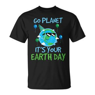 Earth Day 2019 Shirt Go Planet Its Your Earth Day Funny Unisex T-Shirt | Mazezy