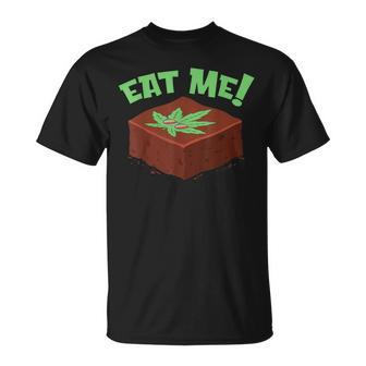 Eat Me Im Delicious Edible Dessert Pot Brownies Cannabis Unisex T-Shirt | Mazezy