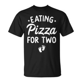 Eating Pizza For Two Funny Pregnancy Announcement New Mom Gift For Womens Unisex T-Shirt