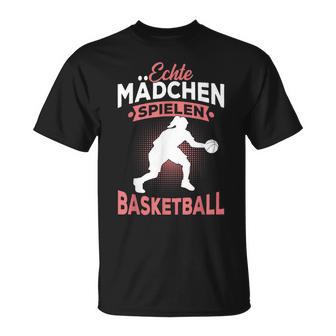 Echte Mädchen Spielen Basketball Spruch Baketballerin T-Shirt - Seseable