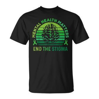 End The Stigma Mental Health Matters Mental Awareness Gifts Unisex T-Shirt | Mazezy