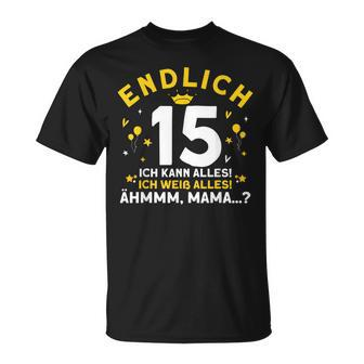 Endlich 15 Ich Kann Alles Ich Weiß Alles Geburtstag König T-Shirt - Seseable