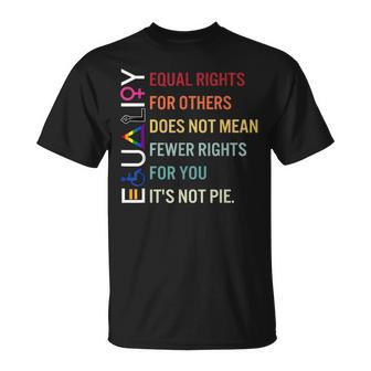 Equal Rights For Others Does Not Mean Fewer Rights For You Unisex T-Shirt | Mazezy