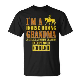 Equestrian Im A Horse Riding Grandma Except Much Cooler Unisex T-Shirt | Mazezy