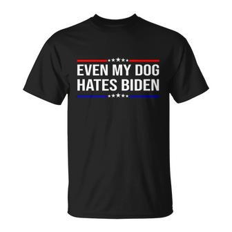 Even My Dog Hates Biden Funny Anti Biden Fjb V2 Unisex T-Shirt - Monsterry UK