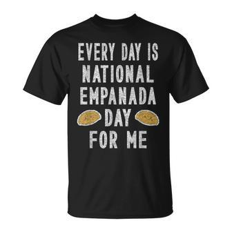 Every Day Is National Empanada Day For Me Unisex T-Shirt | Mazezy