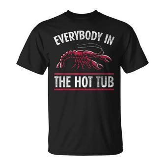 Everybody In The Hot Tub Funny Crawfish Crayfish Eating Unisex T-Shirt | Mazezy AU