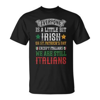 Everyone Is Irish Except The Italians St Patricks Day Shirt Unisex T-Shirt | Mazezy