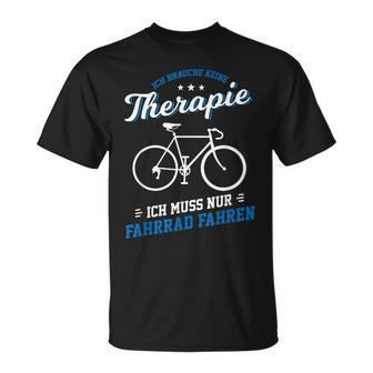 Fahrrad Fahren Therapie Radfahren Radsport Bike Rad Geschenk T-Shirt - Seseable