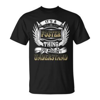 Family Name Foster Thing Wouldnt Understand Unisex T-Shirt - Seseable