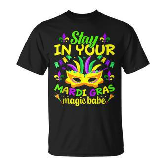 Fat Tuesdays Stay In Your Mardi Gras Magic Babe New Orleans T-Shirt - Seseable