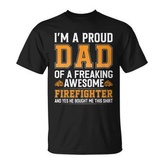 Fathers Day Im Proud Dad Of A Freaking Awesome Firefighter Unisex T-Shirt - Monsterry DE