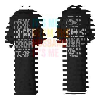 Fathers Day Its Me Hi Im The Husband Its Me T-shirt - Thegiftio UK