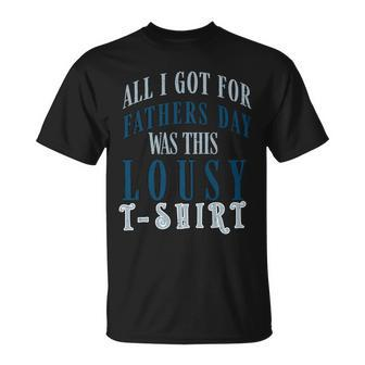 Fathers Day Lousy Unisex T-Shirt - Monsterry UK