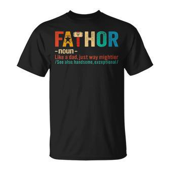 Fathor Like Dad Fathers Day Just Mightier Gift Idea For Mens Unisex T-Shirt - Seseable