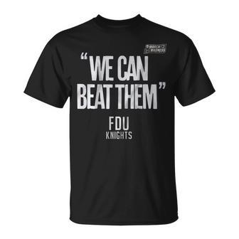 Fdu Knight We Can Beat Them 2023 Men’S Basketball March Madness Unisex T-Shirt | Mazezy