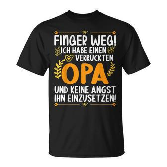 Finger Weg Ich Habe Einen Verrückten Opa Lustiges Opa T-Shirt - Seseable