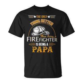 Firefighter Fireman Dad Papa Fathers Day Cute Gift Idea Unisex T-Shirt - Seseable