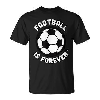 Football Is Forever With Soccer Ball Non-Conformist Trend T-shirt - Seseable