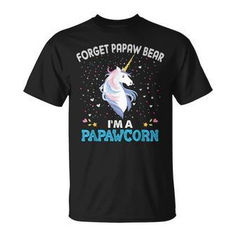 Forget Papaw Bear Im A Papawcorn Unicorn Father Unisex T-Shirt | Mazezy
