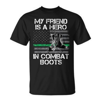 My Friend Is A Hero In Combat Boots Military T-shirt - Seseable