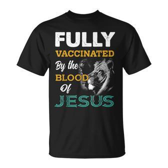 Fully Vaccinated By The Blood Of Jesus Lion Jesus Christian T-Shirt - Seseable