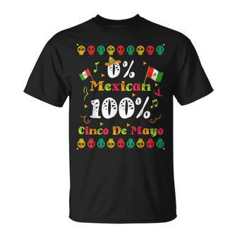 Funny 0 Mexican 100 Cinco De Mayo Mexican Fiesta Unisex T-Shirt - Seseable
