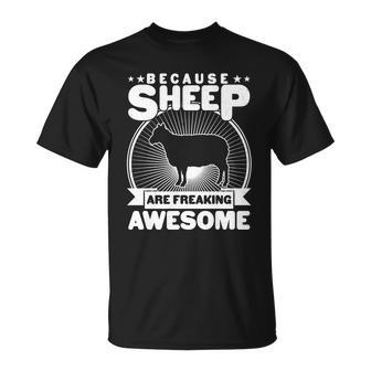 Funny Because Sheep Are Freaking Awesome Unisex T-Shirt - Monsterry AU