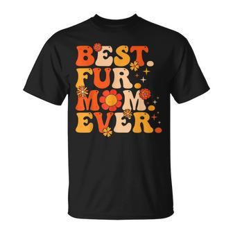 Funny Best Fur Mom Ever Vintage Retro Dog And Cat Owner Love Unisex T-Shirt - Seseable