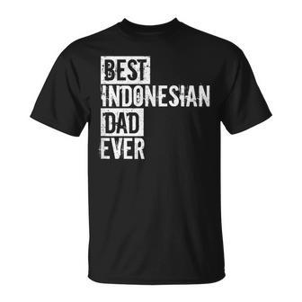 Funny Best Indonesian Dad Ever Fathers Day Love Unisex T-Shirt | Mazezy CA