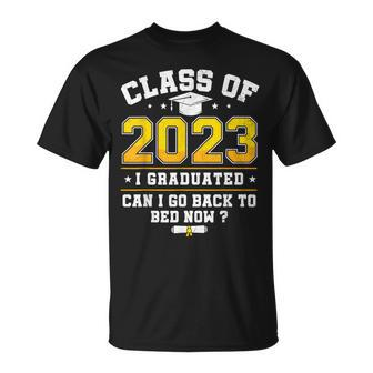 Funny Class Of 2023 I Graduated Can I Go Back To Bed Now Unisex T-Shirt | Mazezy