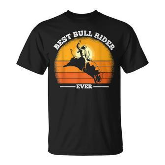 Funny Cowboy Bull Rider Best Bull Rider Ever Rodeo Unisex T-Shirt - Seseable