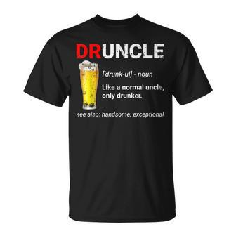 Funny Druncle Like A Normal Uncle Only Drunker T Unisex T-Shirt | Mazezy