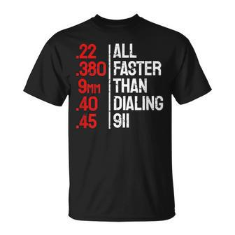 Funny Gun Caliber All Faster Than Dialing 911 Guns Unisex T-Shirt | Mazezy