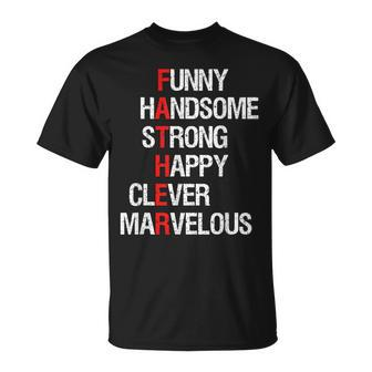 Funny Handsome Strong Happy Clever Dad Fathers Day Men Unisex T-Shirt - Seseable