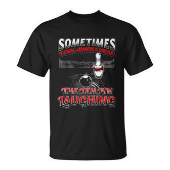 Funny Hear 10 Pin Laughing Gift Funny Bowling Gift Unisex T-Shirt - Monsterry