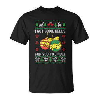 Funny If You Jingle My Bells Ugly Christmas Sweater Gift Unisex T-Shirt - Monsterry