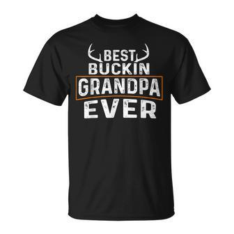 Funny Mens Best Buckin Grandpa Ever Hunting Grandfather Unisex T-Shirt - Seseable