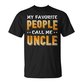 Funny My Favorite People Call Me Uncle Unisex T-Shirt | Mazezy