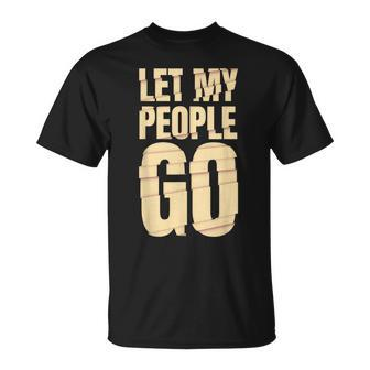 Funny Passover Let My People Go Jewish Seder Family Unisex T-Shirt | Mazezy