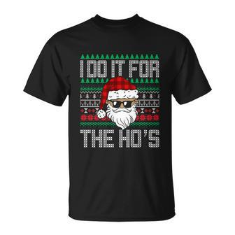 Funny Santa Claus Christmas I Do It For The Hos Unisex T-Shirt - Monsterry