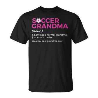 Funny Soccer Grandma Definition Best Grandma Ever Unisex T-Shirt - Seseable