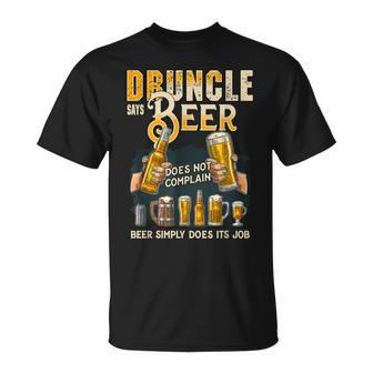 Funny Uncle T For Men Druncle Says Beer Does It Job Unisex T-Shirt | Mazezy