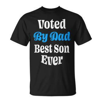 Funny Voted By Dad Best Son Ever T Birthday Gift Unisex T-Shirt - Seseable