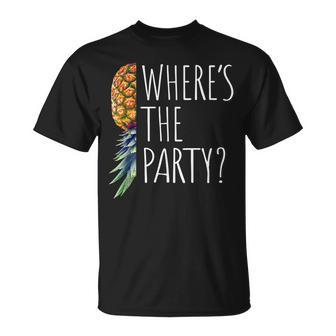 Funny Wheres The Party Upside Down Pineapple Swinger Unisex T-Shirt | Mazezy