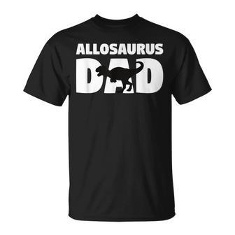 Gift For Paleontologist Allosaurus Dad Father Dinosaur Unisex T-Shirt | Mazezy