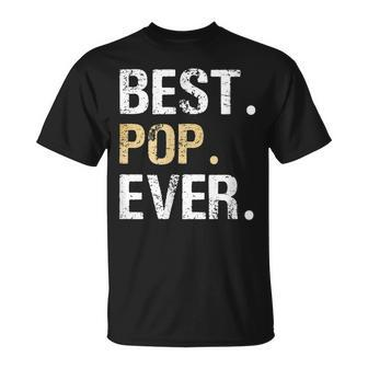 Gift From Granddaughter Grandson Grandkids Best Pop Ever Gift For Mens Unisex T-Shirt - Seseable