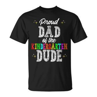 Gift Proud Dad Of The Kindergarten Dude First Day Of School Unisex T-Shirt | Mazezy