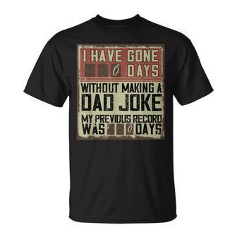 I Have Gone 0 Days Without Making A Dad Joke Vintage T-Shirt - Seseable