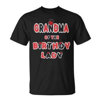 Grandma Of The Birthday Lady Girl Ladybug Theme Bday Unisex T-Shirt | Mazezy